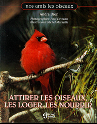 Attirer les oiseaux les loger les nourrir