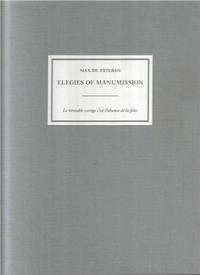 MAX DE ESTEBAN ELEGIES OF MANUMISSION /ANGLAIS
