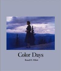 Russell E. Elliott Color Days /anglais