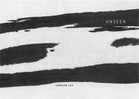 Jungjin Lee Unseen /anglais