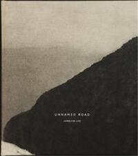 JUNGJIN LEE UNNAMED ROAD (NEW EDITION) /ANGLAIS