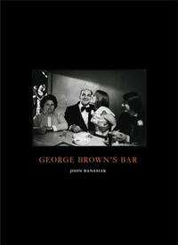John Banasiak George Brown s Bar /anglais