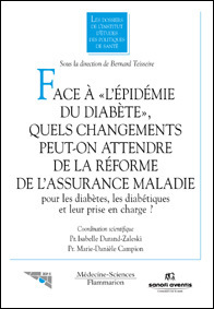 Face à l'épidémie du diabète, quels changements peut-on attendre de la réforme de l'assurance maladie pour les diabètes, les - [séminaire, tenu en mai 2004, à l'Institut d'études des politiques de santé, Paris]