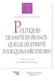 Politiques de santé en France - quelle légitimité pour quels décideurs ?