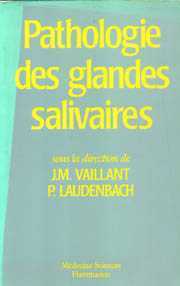 Pathologie des glandes salivaires - actualités, diagnostiques et thérapeutiques