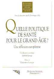 Quelle politique de santé pour le grand âge ? - une réflexion européenne