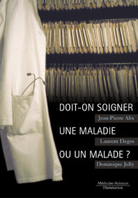 Doit-on soigner une maladie ou un malade ?