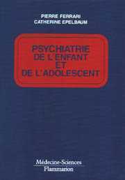 PSYCHIATRIE DE L'ENFANT ET DE L'ADOLESCENT (COLLECTION PEDIATRIE)