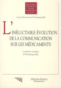 L'inéluctable évolution de la communication sur les médicaments - [actes du séminaire "Quelle communication sur les médicaments à cinq ans ?", 10 octobre 1997]