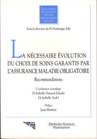 La nécessaire évolution du choix de soins garantis par l'assurance maladie obligatoire - recommandations