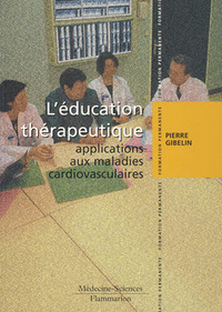 L'éducation thérapeutique - applications aux maladies cardiovasculaires