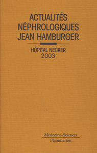 ACTUALITES NEPHROLOGIQUES JEAN HAMBURGER HOPITAL NECKER 2003.