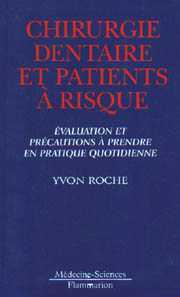 Chirurgie dentaire et patients à risque - évaluation et précautions à prendre en pratique quotidienne