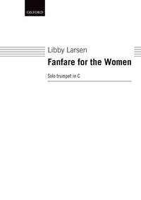 LIBBY LARSEN : FANFARE FOR THE WOMEN - TROMPETTE - RECUEIL