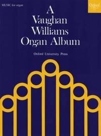 A VAUGHAN WILLIAMS ORGAN ALBUM ORGUE