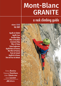 MONT-BLANC GRANITE VOLUME 5, A ROCK CLIMBING GUIDE - VAL VENY (I)