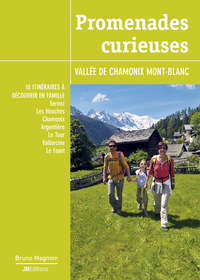 Promenades curieuses, vallée de Chamonix