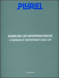 Pluriel - Regards Sur L'Art Contemporain Israelien