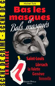 BAS LES MASQUES ET BALS MASQUES - SCENE DE CRIME EN ALSACE
