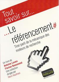Tout savoir sur... Le référencement - Tirer parti de la mécanique des moteurs de recherche