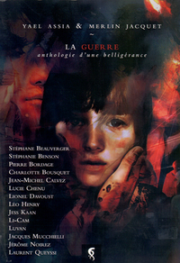 LA GUERRE ANTHOLOGIE D'UNE BELLIGERANCE