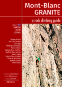 MONT BLANC GRANITE A ROCK CLIMBING GUIDE VOL 3 - CHARPOUA -TALEFRE - LESCHAUX