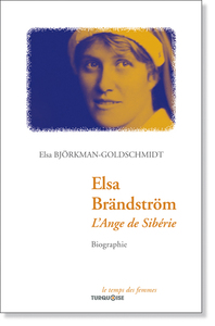 ELSA BRÄNDSTRÖM. L'ange de Sibérie