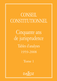 Conseil constitutionnel. Cinquante ans de jurisprudence - Tome 1 Tables d'analyses 1959-2008