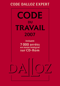 CODE DALLOZ EXPERT CODE DU TRAVAIL 2007