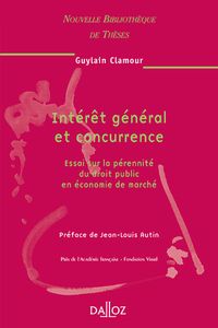 Intérêt général et concurrence - Volume 51 Essai sur la pérennité du droit public en économie de marché