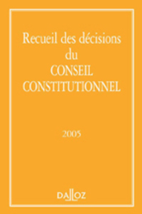 RECUEIL DES DECISIONS DU CONSEIL CONSTITUTIONNEL 2005