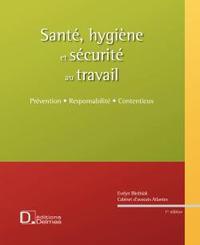 Santé, hygiéne et sécurité au travail. Prévention . Responsabilité . Contentieux - 1ère édition