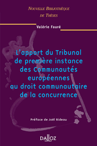 L'apport du tribunal de première instance des Communautés européennes au droit communautaire de la concurrence - Volume 42