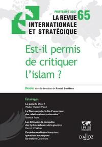 Est-il permis de critiquer l'islam ? Revue internationale et stratégique n°65-2007