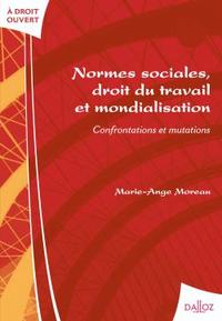 Normes sociales, droit du travail et mondialisation. Confrontations et mutations - 1ère édition