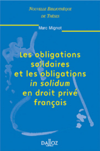 Les obligations solidaires et les obligations in solidum en droit privé français - Tome 17