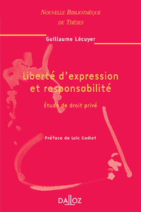 Liberté d'expression et responsabilité - Tome 56 Étude de droit privé