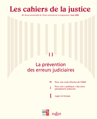 LES CAHIERS DE LA JUSTICE - N  3 HIVER 2008 : LA PREVENTION DES ERREURS JUDICIAIRES