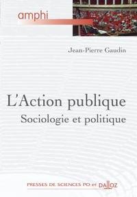 L'Action publique. Sociologie et politique - 1ère éd.