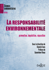 La responsabilité environnementale - Prévention, imputation, réparation