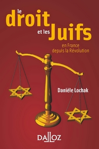 LE DROIT ET LES JUIFS. EN FRANCE DEPUIS LA REVOLUTION - 1ERE EDITION