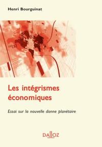 Les intégrismes économiques : Essai sur la nouvelle donne planétaire - 1ère éd.