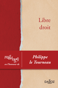 Mélanges en l'honneur de Philippe le Tourneau - Libre droit