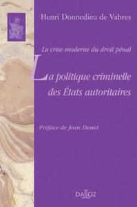 La crise moderne du droit pénal. La politique criminelle des Etats autoritaires