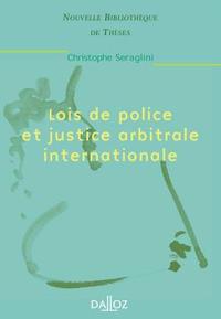 LOIS DE POLICE ET JUSTICE ARBITRALE INTERNATIONALE - TOME 10 - VOL10