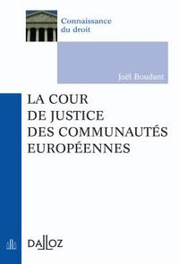 La Cour de justice des Communautés européennes - 1re ed.