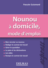 Nounou à domicile, mode d'emploi - 1ère éd.