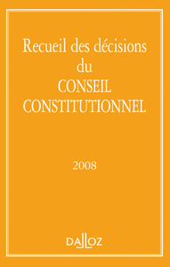 RECUEIL DES DECISIONS DU CONSEIL CONSTITUTIONNEL 2008