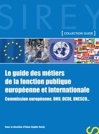 Le guide des métiers de la fonction publique européenne et internationale - 1ère éd.