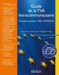 Guide de la TVA intracommunautaire. Formalités pratiques, DEB / INTRASTAT - 1ère éd.